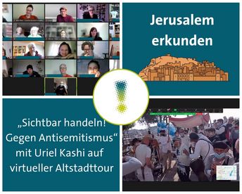 Projekt "Sichtbar handeln! Gegen Antisemitismus" Virtueller Stadtrundgang durch Jerusalem mit Uriel Kashi